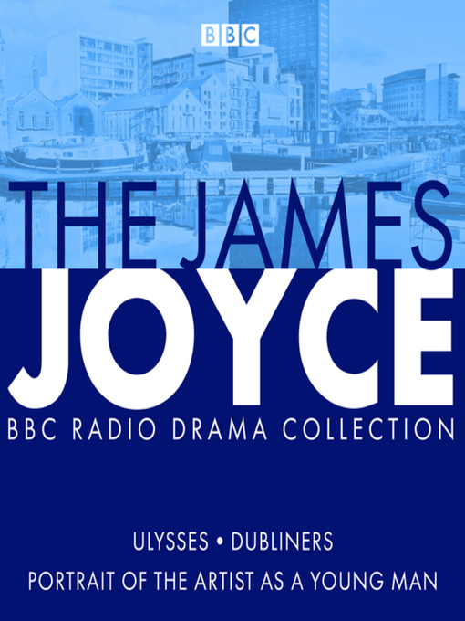 Title details for The James Joyce BBC Radio Collection by James Joyce - Wait list
